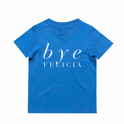 MLW By Design - Bye Felicia Tee | Various Colours